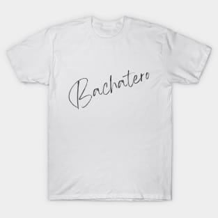 Bachatero (Handwriting) T-Shirt